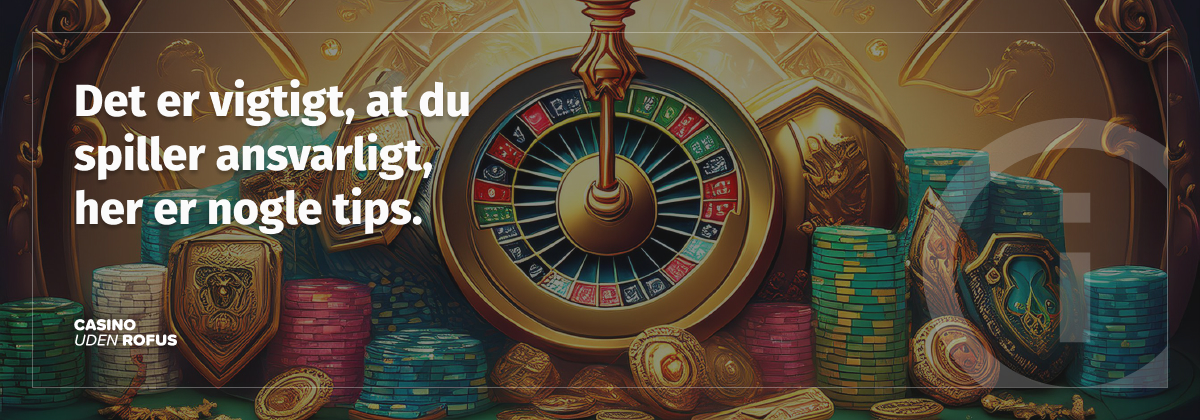 tips til at spille ansvarligt og sikkert